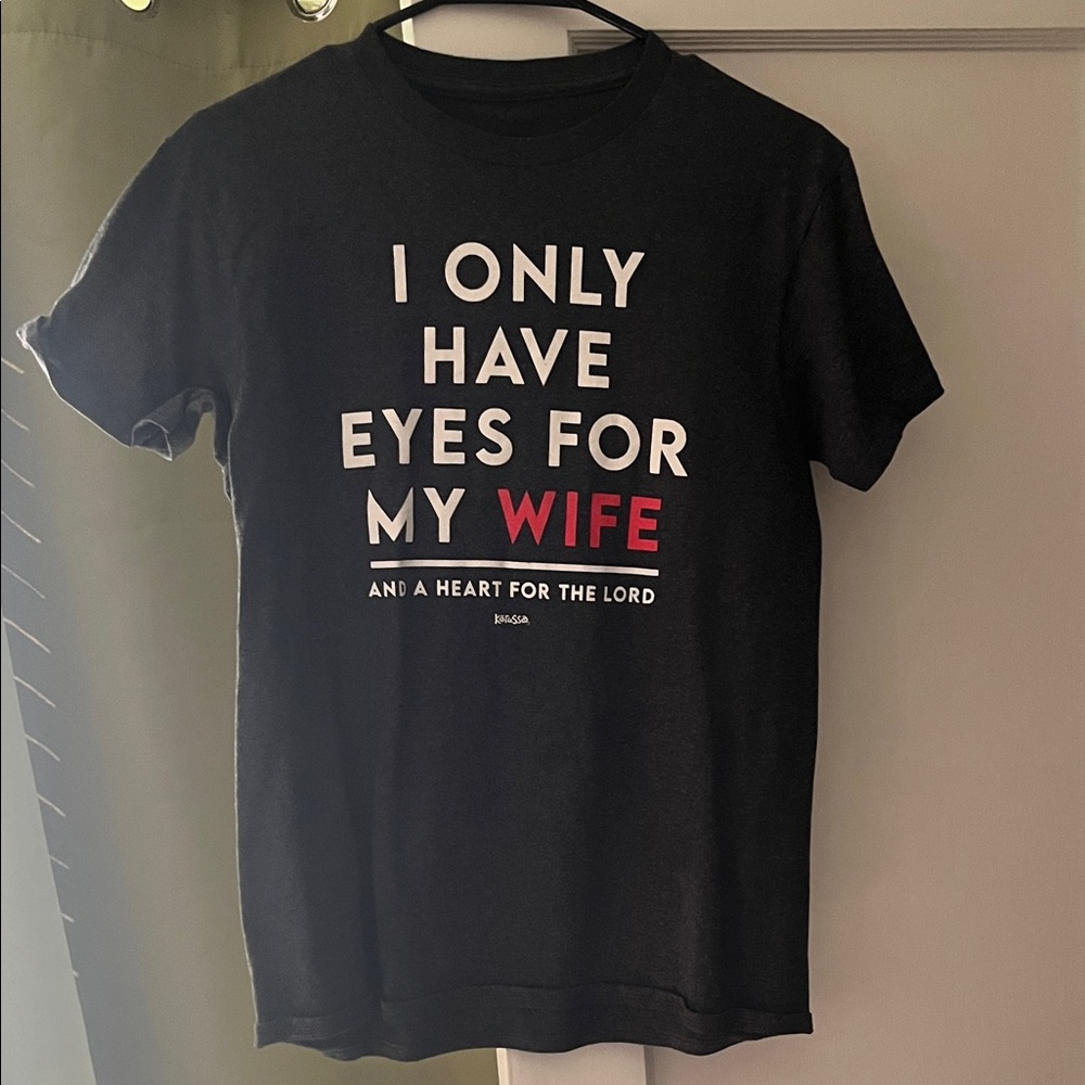 Gray Men's T-Shirt - 'I Only Have Eyes for My Wife' and a heart for the Lord